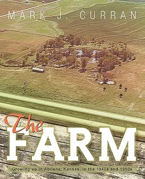 Seller image for The Farm: Growing Up in Abilene, Kansas, in the 1940s and 1950s (Paperback or Softback) for sale by BargainBookStores