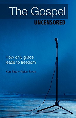 Bild des Verkufers fr The Gospel Uncensored: How Only Grace Leads to Freedom (Paperback or Softback) zum Verkauf von BargainBookStores