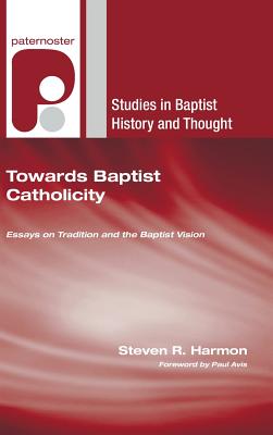 Immagine del venditore per Towards Baptist Catholicity: Essays on Tradition and the Baptist Vision (Hardback or Cased Book) venduto da BargainBookStores
