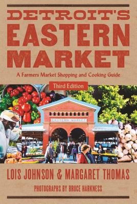 Seller image for Detroit's Eastern Market: A Farmers Market Shopping and Cooking Guide, Third Edition (Paperback or Softback) for sale by BargainBookStores