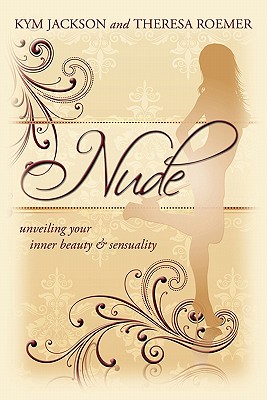 Seller image for Nude: unveiling your inner beauty & sensuality (Hardback or Cased Book) for sale by BargainBookStores