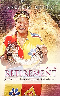 Seller image for Life After Retirement: Joining the Peace Corps at Sixty-Seven (Paperback or Softback) for sale by BargainBookStores
