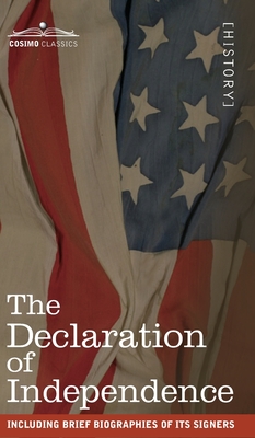 Seller image for The Declaration of Independence: including Brief Biographies of Its Signers (Hardback or Cased Book) for sale by BargainBookStores