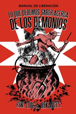 Imagen del vendedor de Lo Que Debemos Saber Acerca de Los Demonios: Manual de Liberacion (Paperback or Softback) a la venta por BargainBookStores