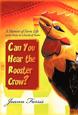 Image du vendeur pour Can You Hear the Rooster Crow?: A Memoir of Farm Life in the Forties in a Family of Twelve (Paperback or Softback) mis en vente par BargainBookStores