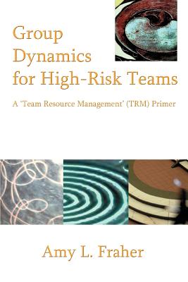 Bild des Verkufers fr Group Dynamics for High-Risk Teams: A 'Team Resource Management' (TRM) Primer (Paperback or Softback) zum Verkauf von BargainBookStores
