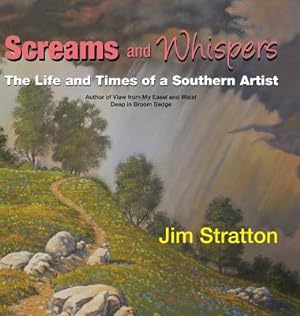 Immagine del venditore per Screams and Whispers: The Life and Times of a Southern Artist (Hardback or Cased Book) venduto da BargainBookStores