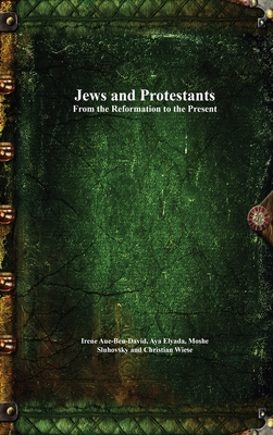 Bild des Verkufers fr Jews and Protestants From the Reformation to the Present (Hardback or Cased Book) zum Verkauf von BargainBookStores