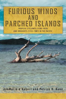 Seller image for Furious Winds and Parched Islands: Tropical Cyclones (1558-1970) and Droughts (1722-1987) in the Pacific (Paperback or Softback) for sale by BargainBookStores