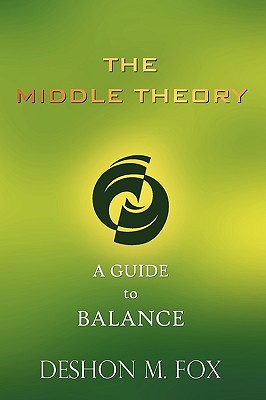 Bild des Verkufers fr The Middle Theory: A Guide to Balance (Hardback or Cased Book) zum Verkauf von BargainBookStores