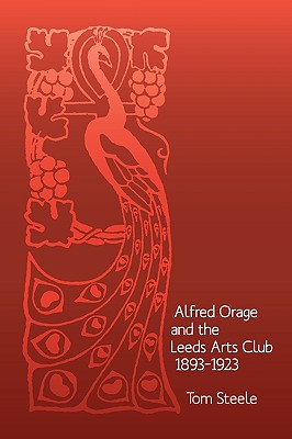 Bild des Verkufers fr Alfred Orage and the Leeds Arts Club 1893 - 1923 (Paperback or Softback) zum Verkauf von BargainBookStores