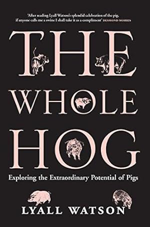 Bild des Verkufers fr The Whole Hog: Exploring the Extraordinary Potential of Pigs zum Verkauf von WeBuyBooks