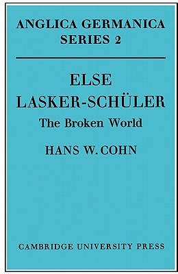 Image du vendeur pour Else Lasker-Sch�ler: The Broken World (Paperback or Softback) mis en vente par BargainBookStores