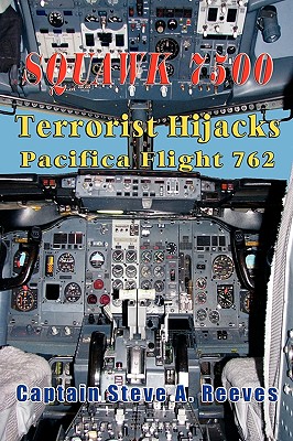 Immagine del venditore per Squawk 7500 Terrorist Hijacks Pacifica Flight 762 (Paperback or Softback) venduto da BargainBookStores