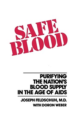 Seller image for Safe Blood: Purifying the Nation's Blood Supply in the Age of AIDS (Paperback or Softback) for sale by BargainBookStores