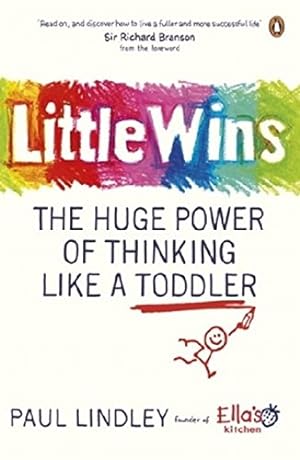 Seller image for Little Wins: The Huge Power of Thinking Like a Toddler by Lindley, Paul [Paperback ] for sale by booksXpress