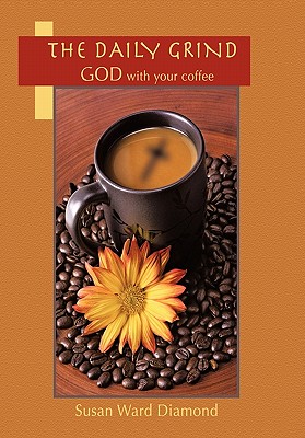 Immagine del venditore per The Daily Grind: GOD with Your Coffee (Hardback or Cased Book) venduto da BargainBookStores