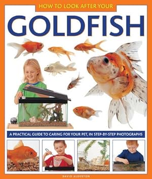Imagen del vendedor de How To Look After Your Goldfish: A practical guide to caring for your pet, in step-by-step photographs by Alderton, David [Hardcover ] a la venta por booksXpress