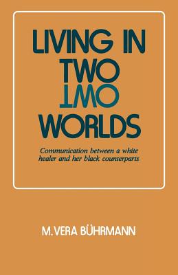 Seller image for Living in Two Worlds: Communication Between a White Healer and Her Black Counterparts (Paperback or Softback) for sale by BargainBookStores