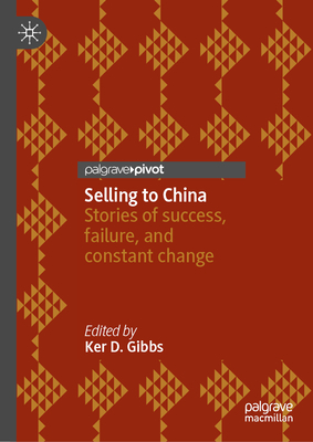 Seller image for Selling to China: Stories of Success, Failure, and Constant Change (Hardback or Cased Book) for sale by BargainBookStores