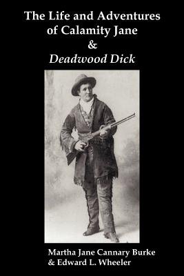 Seller image for The Life & Adventures of Calamity Jane and Deadwood Dick: The Prince of the Road, (or the Black Rider of the Black Hills) (Paperback or Softback) for sale by BargainBookStores