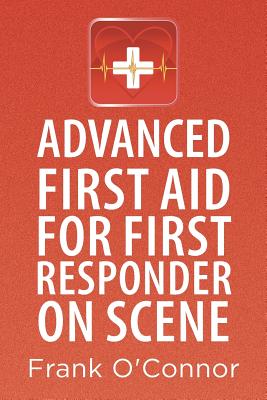 Bild des Verkufers fr Advanced First Aid for First Responder on Scene (Paperback or Softback) zum Verkauf von BargainBookStores