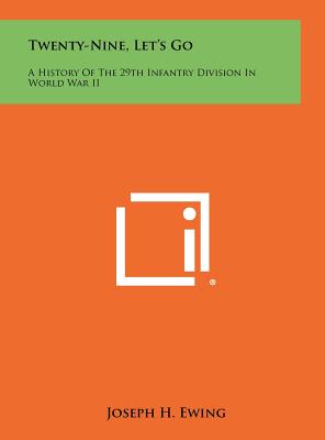 Seller image for Twenty-Nine, Let's Go: A History Of The 29th Infantry Division In World War II (Hardback or Cased Book) for sale by BargainBookStores