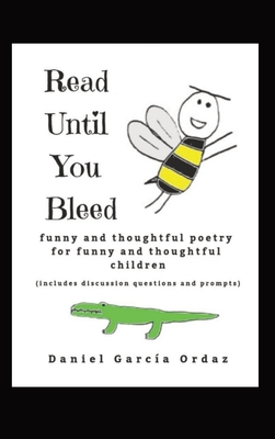 Bild des Verkufers fr Read Until You Bleed: Funny and Thoughtful Poetry For Funny And Thoughtful Children (Hardback or Cased Book) zum Verkauf von BargainBookStores
