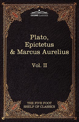 Imagen del vendedor de The Apology, Phaedo and Crito by Plato; The Golden Sayings by Epictetus; The Meditations by Marcus Aurelius: The Five Foot Shelf of Classics, Vol. II (Hardback or Cased Book) a la venta por BargainBookStores
