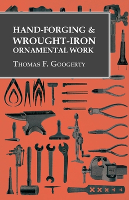 Imagen del vendedor de Hand-Forging and Wrought-Iron Ornamental Work (Paperback or Softback) a la venta por BargainBookStores