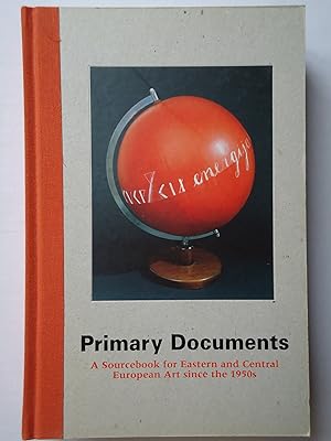 Seller image for PRIMARY DOCUMENTS. A Sourcebook for Eastern and Central European Art Since the 1950s for sale by GfB, the Colchester Bookshop