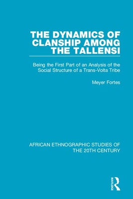Image du vendeur pour The Dynamics of Clanship Among the Tallensi: Being the First Part of an Analysis of the Social Structure of a Trans-VOLTA Tribe (Paperback or Softback) mis en vente par BargainBookStores