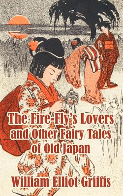 Bild des Verkufers fr The Fire-Fly's Lovers and Other Fairy Tales of Old Japan (Paperback or Softback) zum Verkauf von BargainBookStores