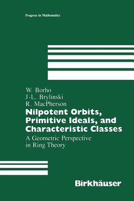 Seller image for Nilpotent Orbits, Primitive Ideals, and Characteristic Classes: A Geometric Perspective in Ring Theory (Paperback or Softback) for sale by BargainBookStores