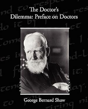 Bild des Verkufers fr The Doctor s Dilemma: Preface on Doctors (Paperback or Softback) zum Verkauf von BargainBookStores