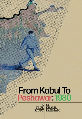 Bild des Verkufers fr From Kabul to Peshawar: 1980: A True Story (Hardback or Cased Book) zum Verkauf von BargainBookStores