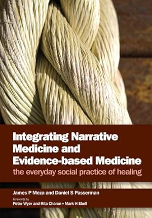 Seller image for Integrating Narrative Medicine and Evidence-based Medicine : The Everyday Social Practice of Healing for sale by GreatBookPrices