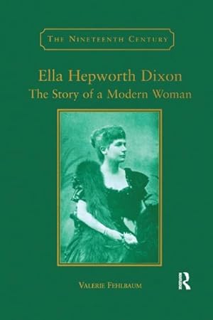 Image du vendeur pour Ella Hepworth Dixon : The Story of a Modern Woman mis en vente par GreatBookPrices