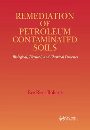 Immagine del venditore per Remediation of Petroleum Contaminated Soils : Biological, Physical, and Chemical Processes venduto da GreatBookPrices