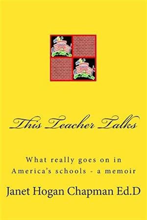 Seller image for This Teacher Talks : What Really Goes on in America's Schools - a Memoir for sale by GreatBookPrices
