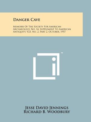 Image du vendeur pour Danger Cave: Memoirs of the Society for American Archaeology, No. 14, Supplement to American Antiquity, V23, No. 2, Part 2, October (Paperback or Softback) mis en vente par BargainBookStores