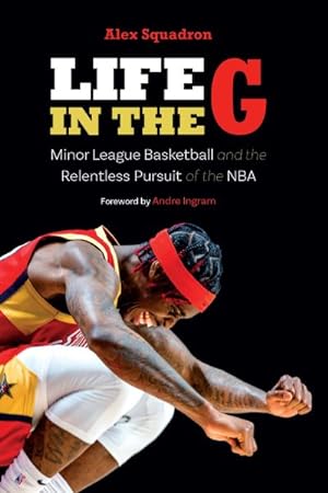 Seller image for Life in the G : Minor League Basketball and the Relentless Pursuit of the Nba for sale by GreatBookPrices