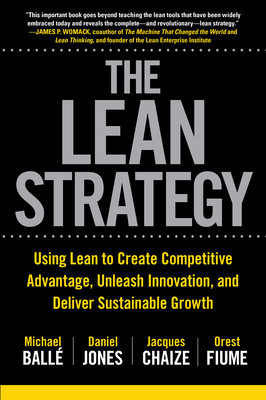 Seller image for The Lean Strategy: Using Lean to Create Competitive Advantage, Unleash Innovation, and Deliver Sustainable Growth (Paperback or Softback) for sale by BargainBookStores
