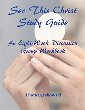 Imagen del vendedor de See This Christ Study Guide: An Eight-Week Discussion Group Workbook a la venta por GreatBookPrices
