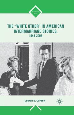 Bild des Verkufers fr The "white Other" in American Intermarriage Stories, 1945-2008 (Paperback or Softback) zum Verkauf von BargainBookStores
