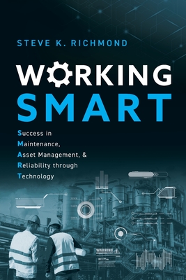 Image du vendeur pour Working SMART: Success in Maintenance, Asset Management, and Reliability through Technology (Paperback or Softback) mis en vente par BargainBookStores