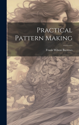 Imagen del vendedor de Practical Pattern Making (Hardback or Cased Book) a la venta por BargainBookStores