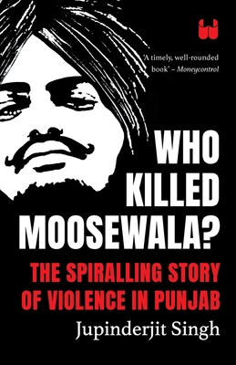 Seller image for Who Killed Moosewala? The Spiralling Story of Violence in Punjab (Paperback or Softback) for sale by BargainBookStores