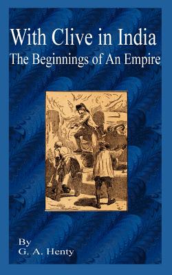 Bild des Verkufers fr With Clive in India: The Beginning of an Empire (Paperback or Softback) zum Verkauf von BargainBookStores