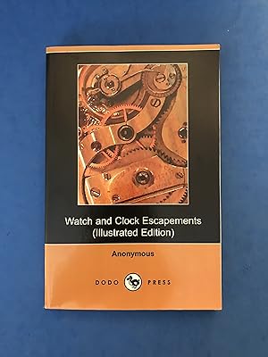 Seller image for WATCH AND CLOCK ESCAPEMENTS for sale by Haddington Rare Books
